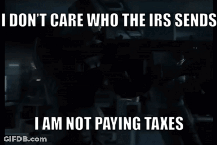 I Am Not Paying Taxes GIF