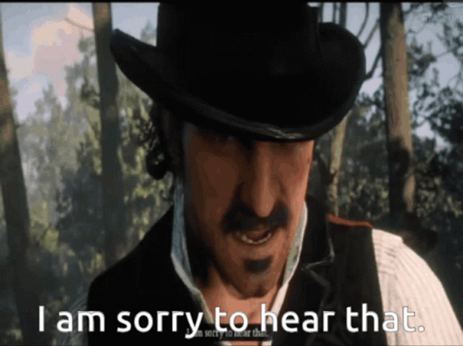 I Am Sorry To Hear That Arthur Morgan GIF