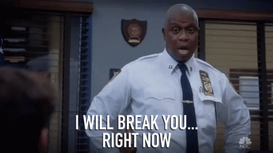 I Am The Captain Now Saying I Will Break You GIF