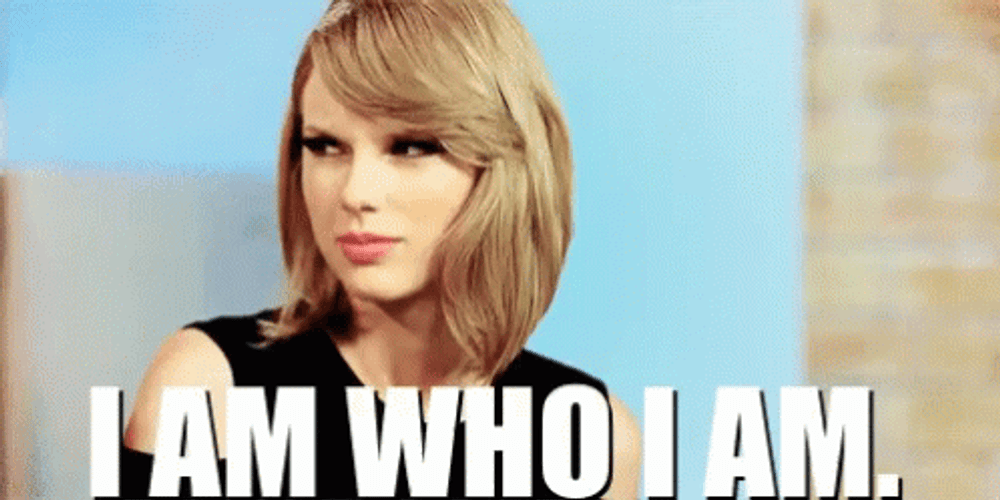 I Am Who I Am Taylor Swift Meme GIF