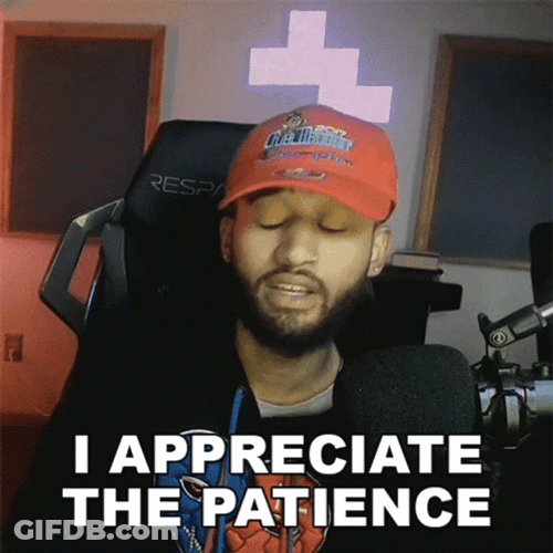 I Appreciate The Patience GIF