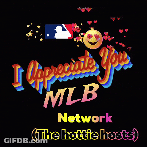I Appreciate You Mlb Network ( The Hottie Hosts ) Logo GIF