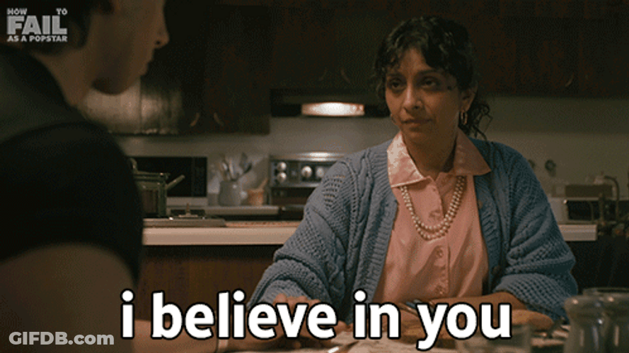 I Believe In You GIF