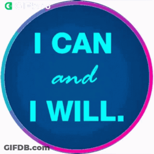 I Can And I Will Adage GIF