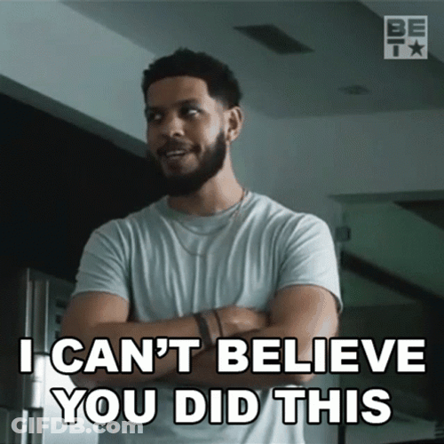 I Can't Believe You Just Did GIF