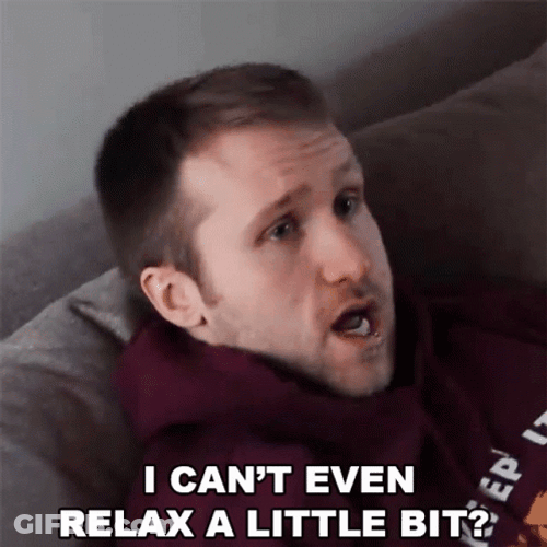 I Cant Even Relax Disappointed Jesse Ridgway GIF
