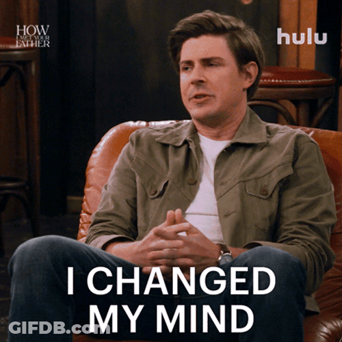 I Change My Mind GIF