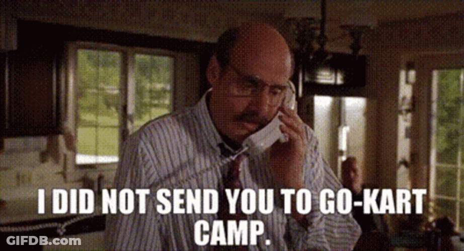 I Did Not Send You To Go-Kart Camp Heavyweights GIF
