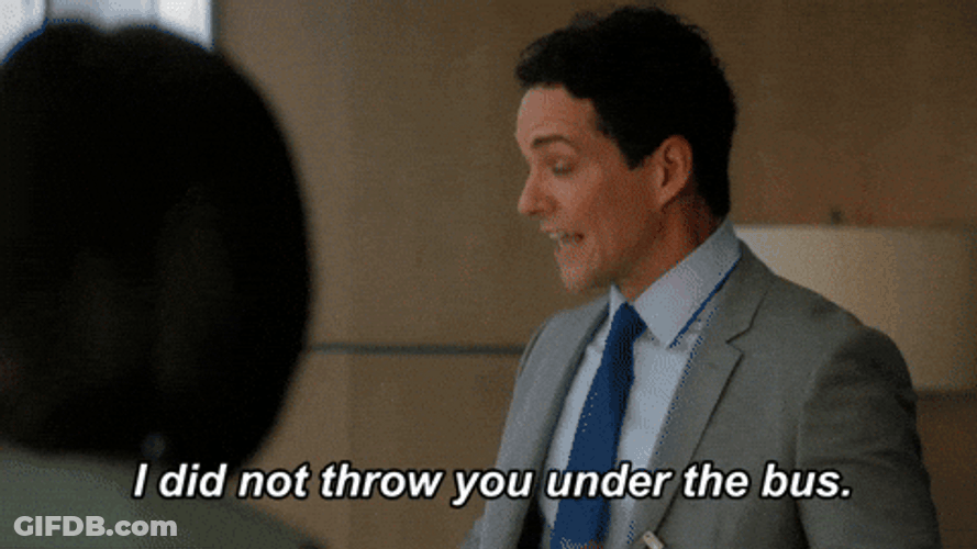 I Did Not Throw You Under The Bus GIF