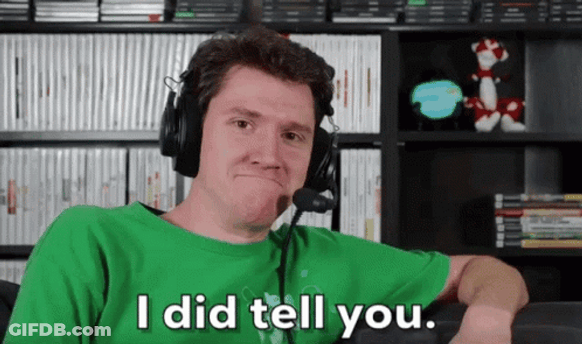 I Did Tell You I Told You So GIF