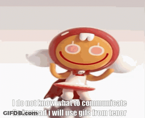 I Do Not Know What To Communicate So Instead I Will Use GIFs From Tener GIF
