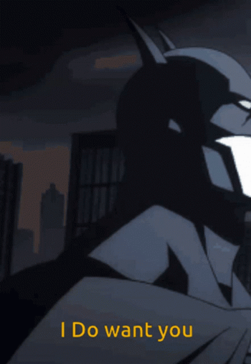 I Do Want You Batman GIF