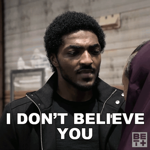 I Don't Believe You Hot Black Guy GIF