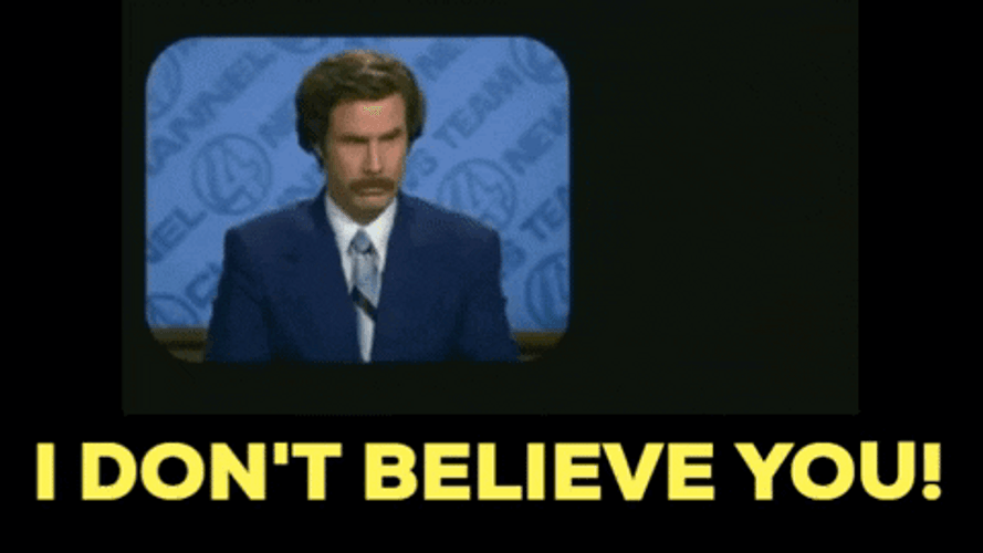 I Don't Believe You Ron Burgundy Anchorman GIF
