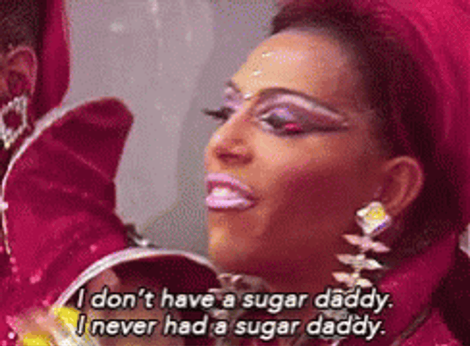 I Don't Have A Sugar Daddy GIF