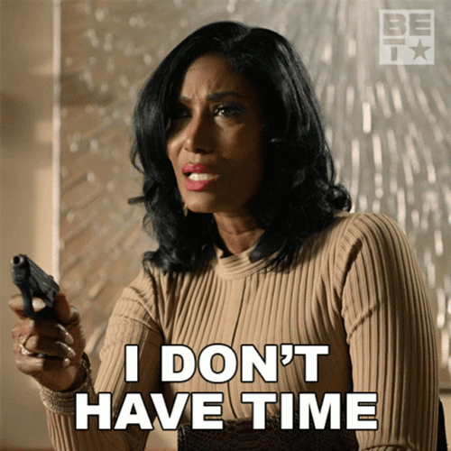 I Don't Have Time To Play The Game GIF