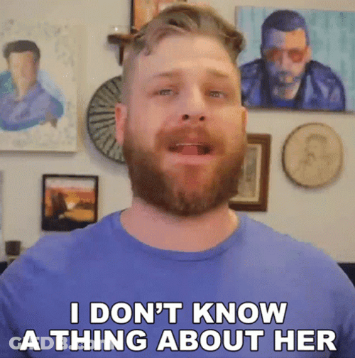 I Don't Know Her Grady Smith GIF