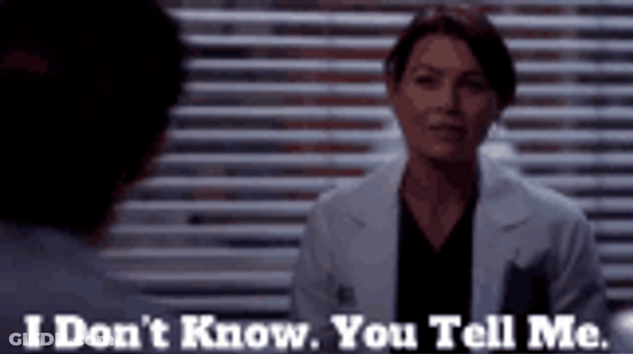 I Don't Know You Tell Me Grey's Anatomy GIF
