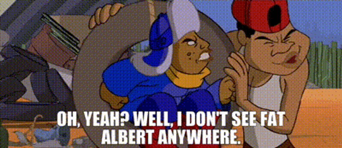 I Don't See Fat Albert Anywhere GIF
