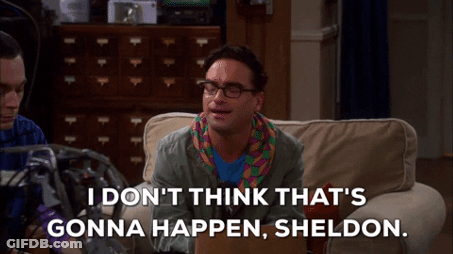 I Don't Think So That's Gonna Happen GIF