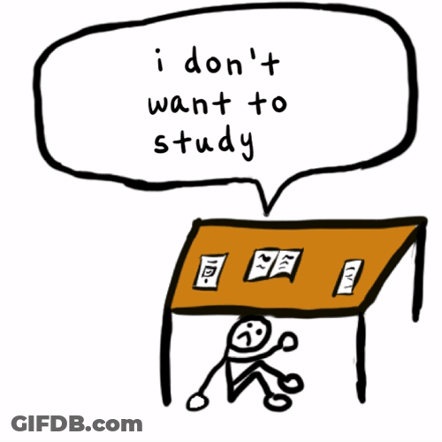 I Don't Want To Study Right Now GIF