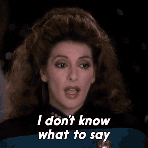 I Dont Know What To Say Deanna Troi GIF