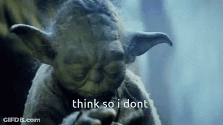 I Dont Think So By Yoda GIF