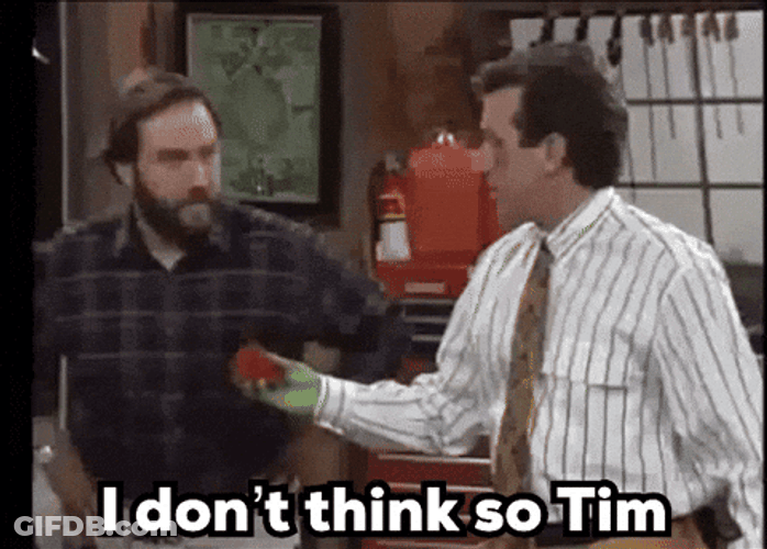 I Dont Think So Tim Allen GIF