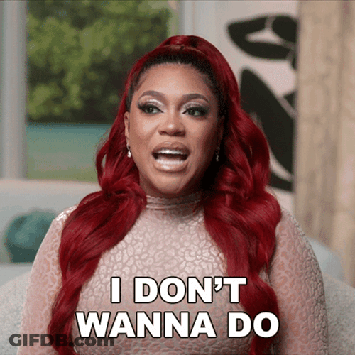 I Dont Wanna Do This Alone GIF