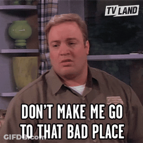 I Dont Wanna Go To That Bad Place GIF
