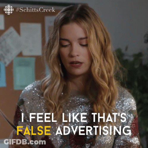 I Feel Like Thats False Advertising Alexis GIF