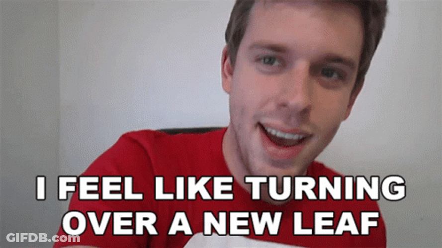I Feel Like Turning Over A New Leaf GIF