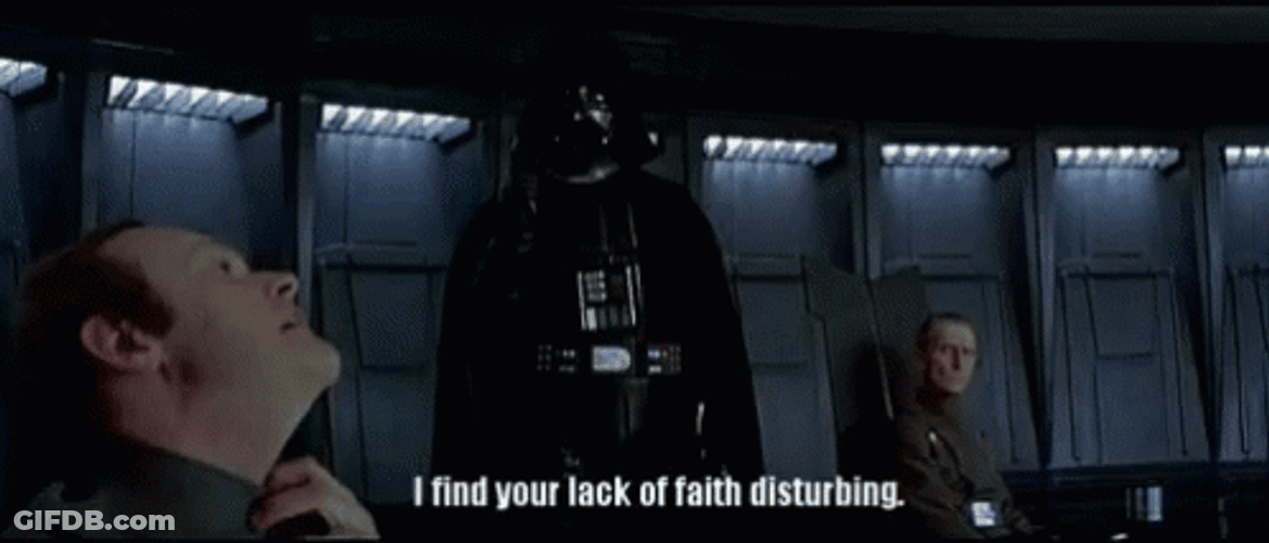 I Find Your Lack Of Faith Disturbing Guys GIF