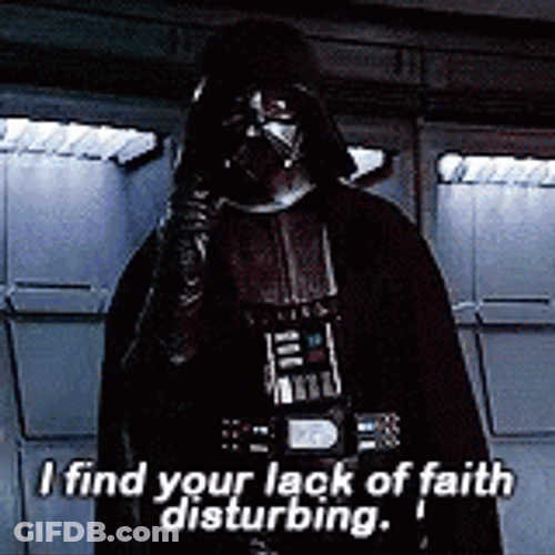 I Find Your Lack Of Faith Disturbing Pal GIF