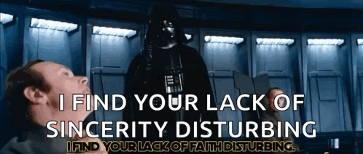 I Find Your Lack Of Sincere Faith Disturbing GIF
