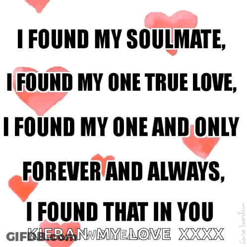 I Found My Soulmate I Found My One True Love I Found My One And Only Forever And Always I Found That In You Kieranmylove GIF