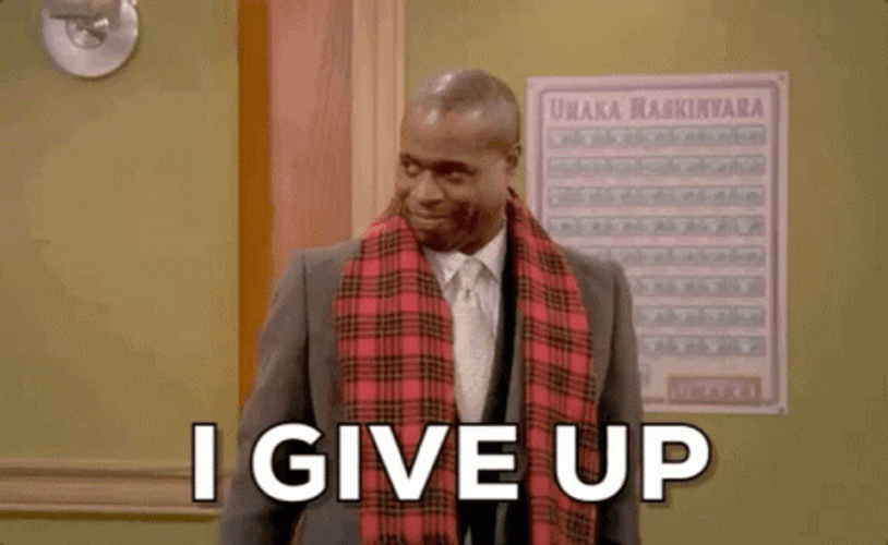 I Give Up Mr.Mosebey GIF