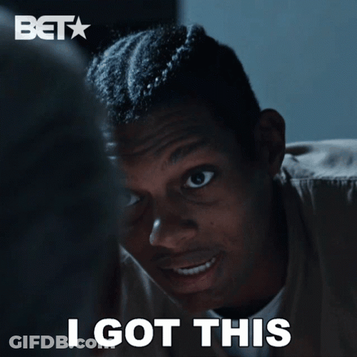 I Got This GIF