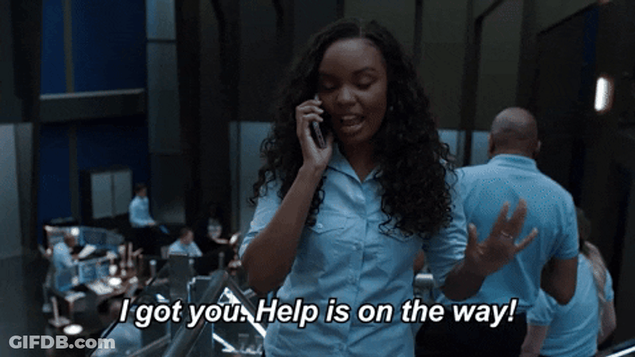 I Got You Help Is On The Way GIF