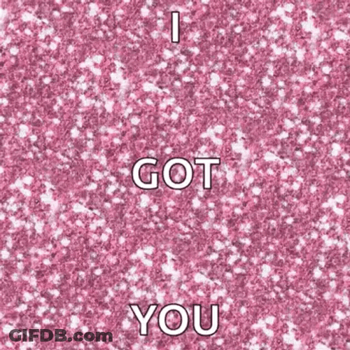 I Got You Pink Background Sparkles GIF
