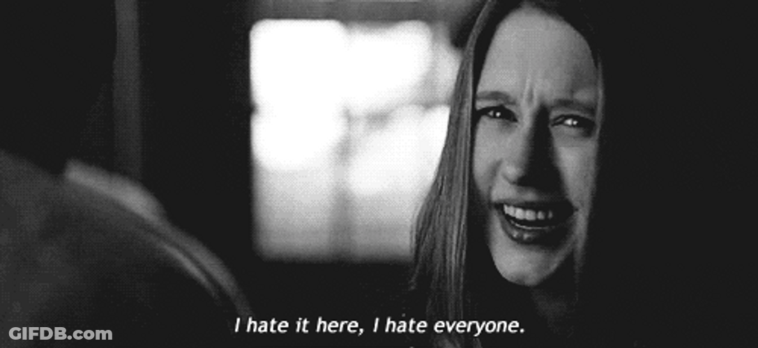 I Hate It Here I Hate Everyone GIF