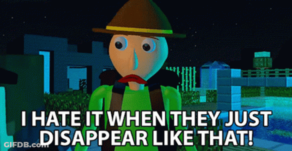 I Hate It When They Disappear Meme GIF