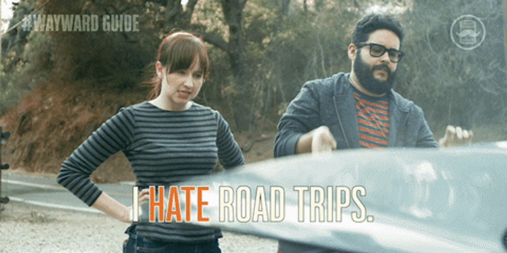 I Hate Road Trips GIF