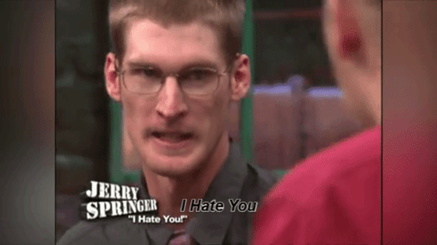I Hate You Jerry Springer Show GIF