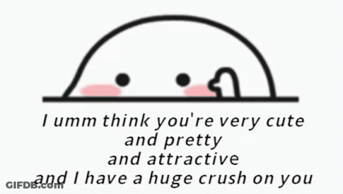 I Have A Huge Crush GIF