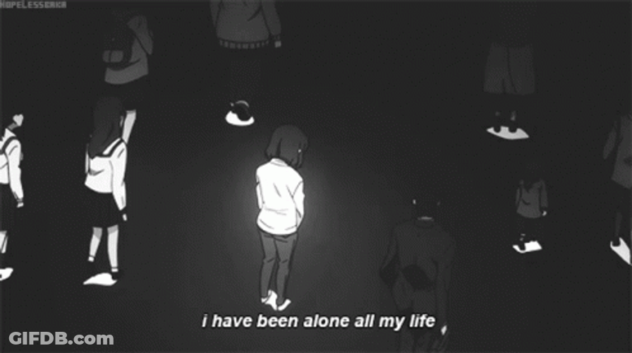 I Have Been My Life All Alone GIF