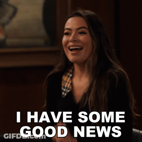 I Have Some Good News GIF