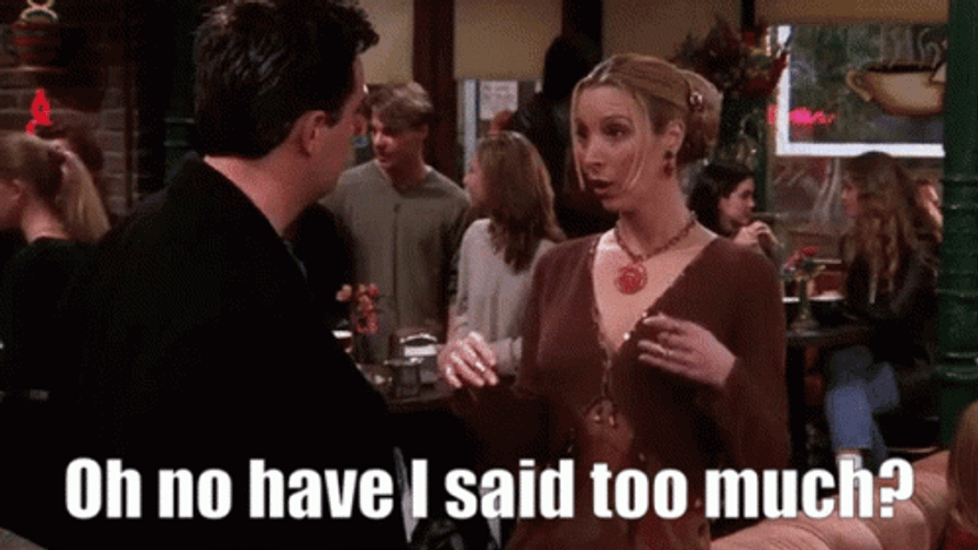 I Have Spoken Too Much Phoebe Buffay GIF