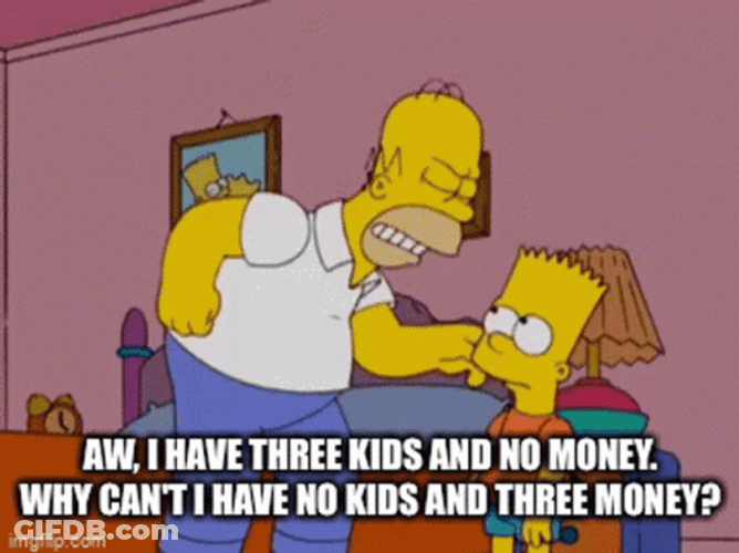 I Have Three Kids No Money GIF