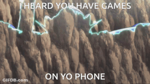 I Heard You Have Games On Yo Phone Poster GIF